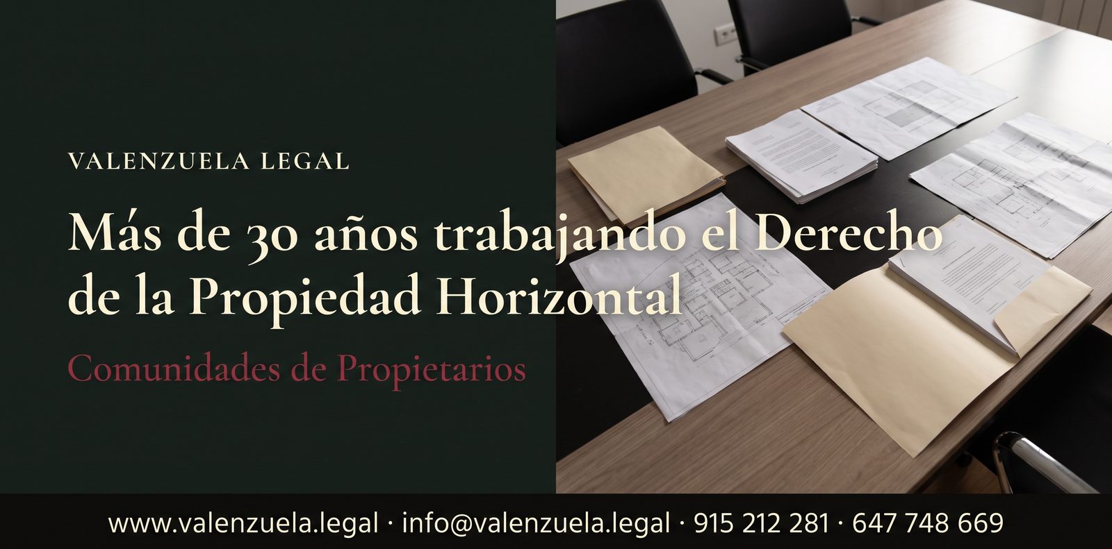 Valenzuela Legal. Más de 30 años trabajando el Derecho de la Propiedad Horizontal. Comunidades de Propietarios. www.valenzuela.legal · info@valenzuela.legal · 915 212 281 · 647 748 669